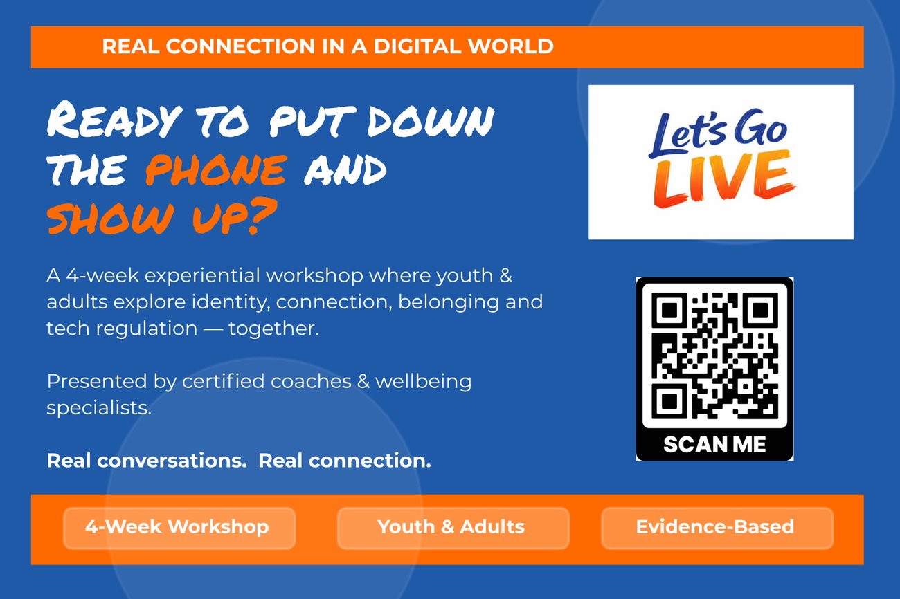 Real Connection in a Digital World. Ready to put down the phone and show up? A 4-weeek experimental workshop where youth & adults explore identity, connection, belonging and tech regulation together. Presented by certified coaches & wellbeing specialists. Real conversations. Real connection. 4-week workshop, Youth and Adults, Evidence-based. Real Connection in a Digital World. Ready to put down the phone and show up? A 4-weeek experimental workshop where youth & adults explore identity, connection, belonging and tech regulation together. Presented by certified coaches & wellbeing specialists. Real conversations. Real connection. 4-week workshop, Youth and Adults, Evidence-based.